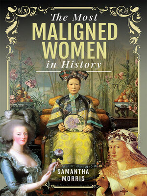 cover image of The Most Maligned Women in History